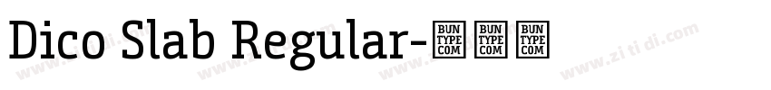 Dico Slab Regular字体转换 Dico Slab Regular字体转换